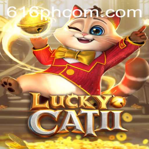 Discover the Thrilling World of LuckyCatII with the Exciting 616PH Feature